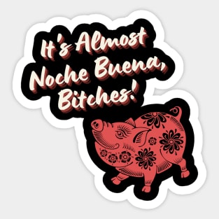Noche Buena, Bitches! Sticker